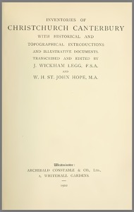 Inventories of Christchurch Canterbury; With Historical and Topographical Introductions and Illustrative Documents